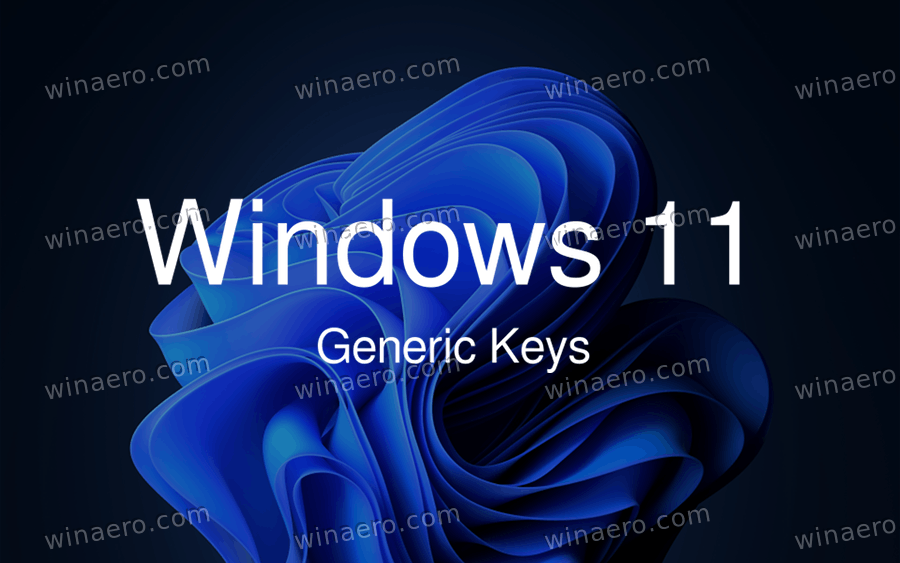 Windows 11 Generic Keys for All Editions