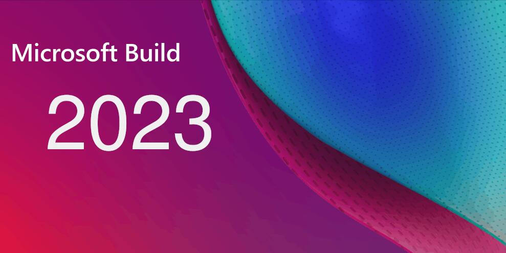 The session list for Microsoft Build 2023 is now available